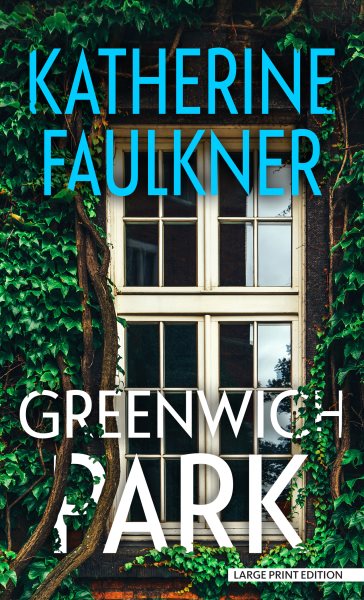 Cover art for Greenwich Park [LARGE PRINT] / Katherine Faulkner.