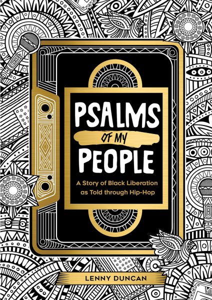 Cover art for Psalms of my people : a story of Black liberation as told through hip-hop / lenny duncan.