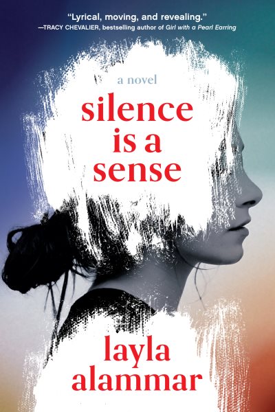 Cover art for Silence is a sense : a novel / Layla AlAmmar.