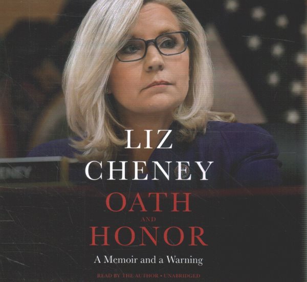 Cover art for Oath and honor [CDB UNABRIDGED] : a memoir and a warning / Liz Cheney.