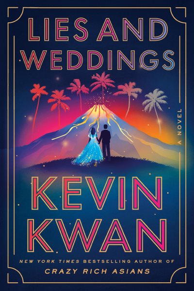 Cover art for Lies and weddings : a novel / Kevin Kwan.