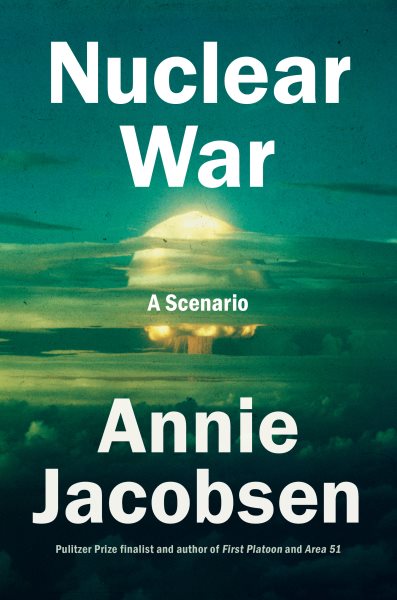 Cover art for Nuclear war : a scenario / Annie Jacobsen.
