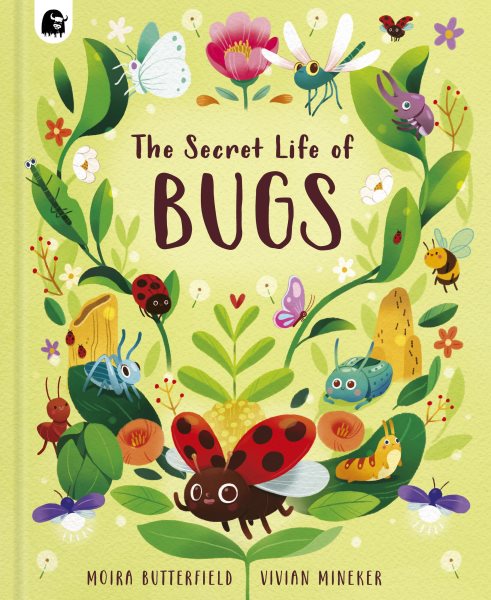 Cover art for The secret life of bugs / Moira Butterfield   Vivian Mineker.