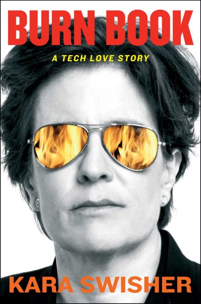 Cover art for Burn book : a tech love story / Kara Swisher.