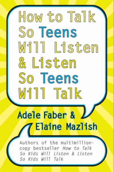 Cover art for How to Talk So Teens Will Listen and Listen So Teens Will Talk [electronic resource] / Adele Faber and Elaine Mazlish.