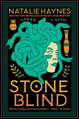 Cover art for Stone Blind : Medusa's Story [electronic resource] / Natalie Haynes.