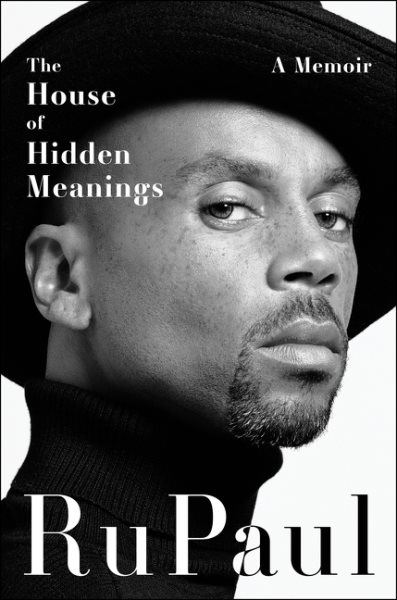 Cover art for The house of hidden meanings : a memoir / RuPaul.
