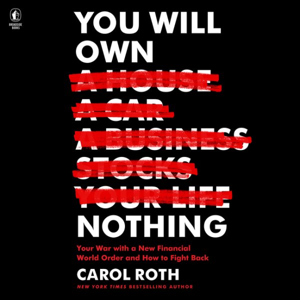 Cover art for You Will Own Nothing [electronic resource] / Carol Roth.