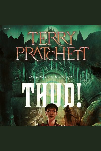 Cover art for Thud! : A Novel of Discworld. Discworld [electronic resource] / Terry Pratchett.