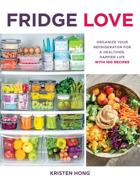 Cover art for Fridge Love : Organize Your Refrigerator for a Healthier