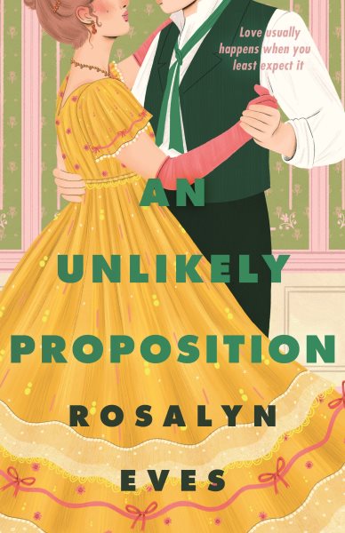 Cover art for An unlikely proposition / Rosalyn Eves.