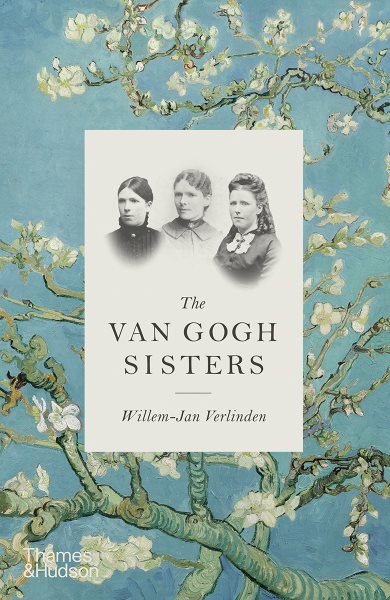 Cover art for The Van Gogh sisters / Willem-Jan Verlinden   [translated by Yvette Rosenberg and Brendan Monaghan].