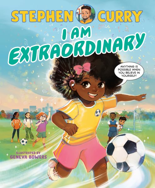 Cover art for I am extraordinary / Stephen Curry   illustrated by Geneva Bowers.