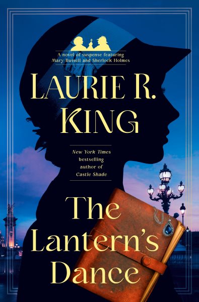 Cover art for The lantern's dance : a novel of suspense featuring Mary Russell and Sherlock Holmes / Laurie R. King.