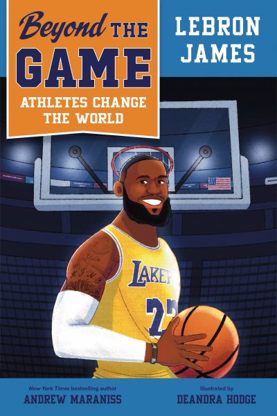 Cover art for LeBron James / written by Andrew Maraniss   illustrated by DeAndra Hodge.