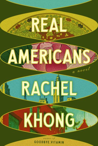 Cover art for Real Americans : a novel / Rachel Khong.