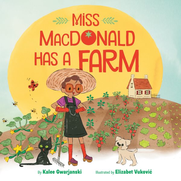 Cover art for Miss MacDonald has a farm / by Kalee Gwarjanski   illustrated by Elizabet Vuković.