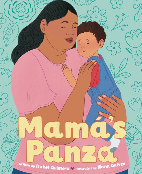 Cover art for Mama's panza / written by Isabel Quintero   illustrated by Iliana Galvez.