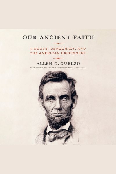 Cover art for Our ancient faith [electronic resource] : Lincoln
