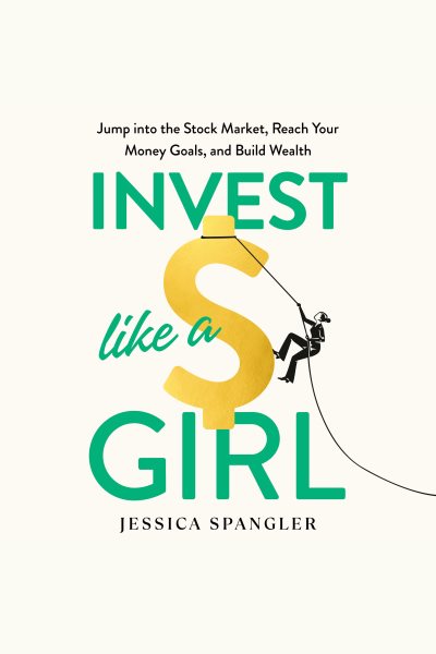Cover art for Invest like a girl [electronic resource] : jump into the stock market