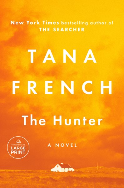 Cover art for The hunter [LARGE PRINT] : a novel / Tana French.