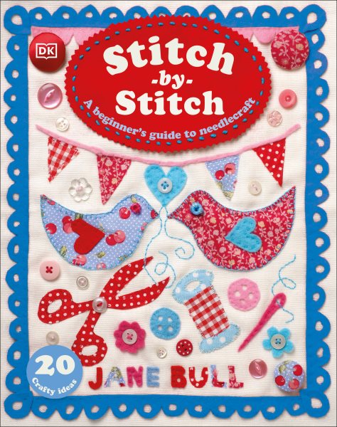 Cover art for Stitch-by-stitch : a beginner's guide to needlecraft / Jane Bull.