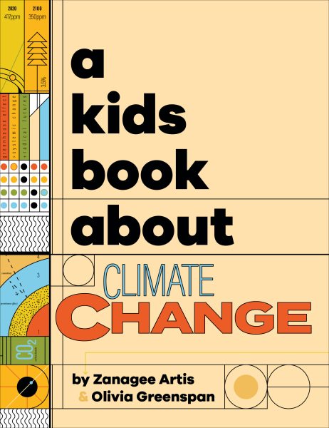 Cover art for A kids book about climate change / by Zanagee Artis & Olivia Greenspan.