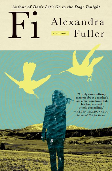 Cover art for Fi [electronic resource] : a memoir of my son / Alexandra Fuller.