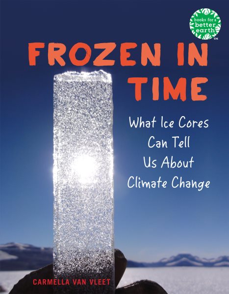 Cover art for Frozen in time : what ice cores can tell us about climate change / Carmella Van Vleet.