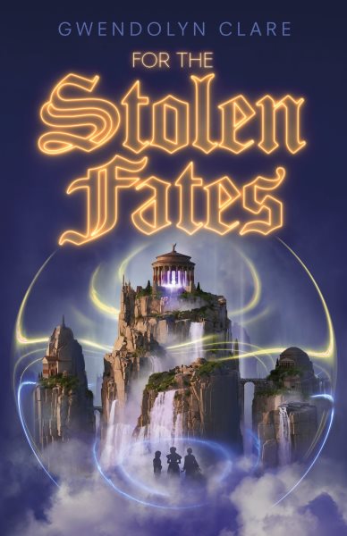 Cover art for For the stolen fates / Gwendolyn Clare.