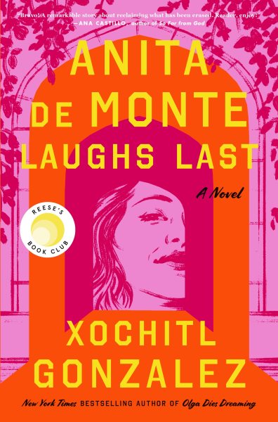 Cover art for Anita de Monte laughs last : a novel / Xochitl Gonzalez.