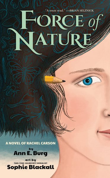 Cover art for Force of nature : a novel of Rachel Carson / by Ann E. Burg   art by Sophie Blackall.