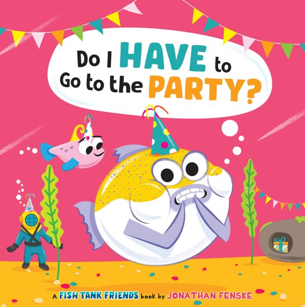 Cover art for Do I have to go to the party? / Jonathan Fenske.