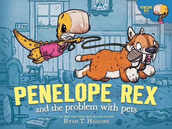 Cover art for Penelope Rex and the problem with pets / Ryan T. Higgins.