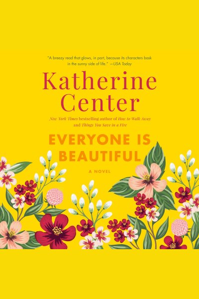 Cover art for Everyone is beautiful [electronic resource] : a novel / Katherine Center.