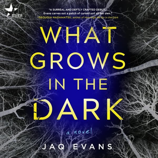 Cover art for What Grows in the Dark [electronic resource] / Jaq Evans.