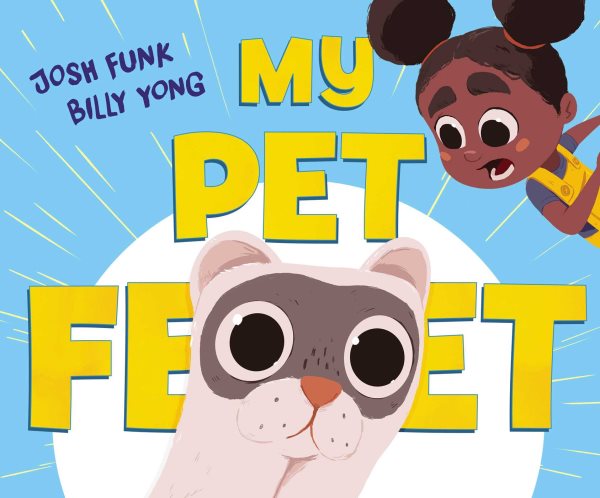 Cover art for My pet feet / Josh Funk   illustrated by Billy Yong.