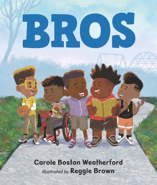 Cover art for Bros / Carole Boston Weatherford   illustrated by Reggie Brown.