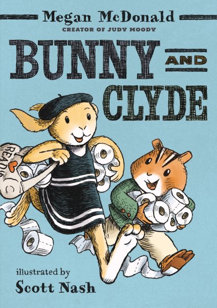 Cover art for Bunny and Clyde / Megan McDonald   illustrated by Scott Nash.