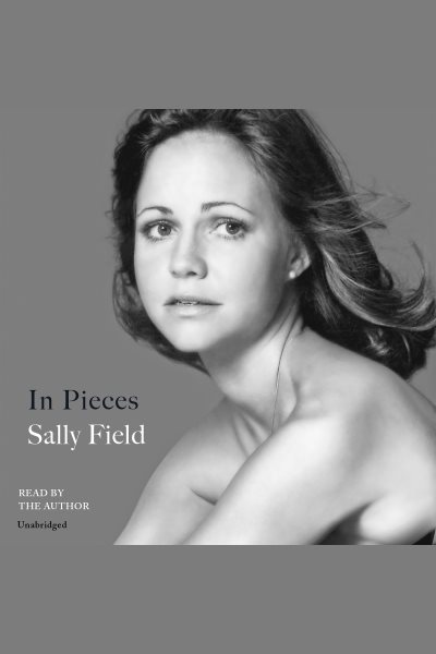 Cover art for In Pieces [electronic resource] / Sally Field.
