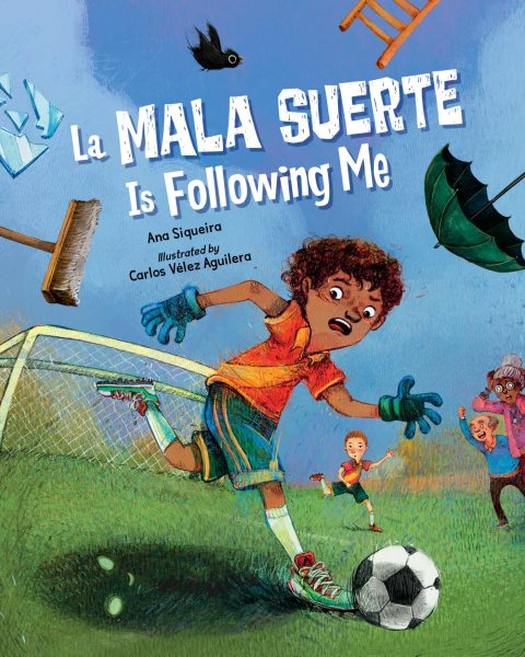 Cover art for La mala suerte is following me / Ana Siqueira   illustrated by Carlos Vélez Aguilera.