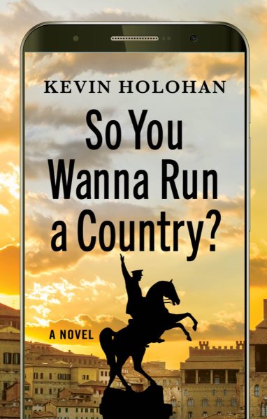 Cover art for So you wanna run a country? / Kevin Holohan.
