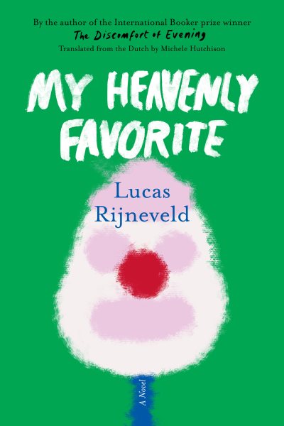 Cover art for My heavenly favorite : a novel / Marieke Lucas Rijneveld   translated from the Dutch by Michele Hutchison.