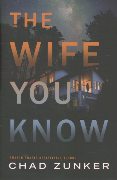 Cover art for The wife you know / Chad Zunker.