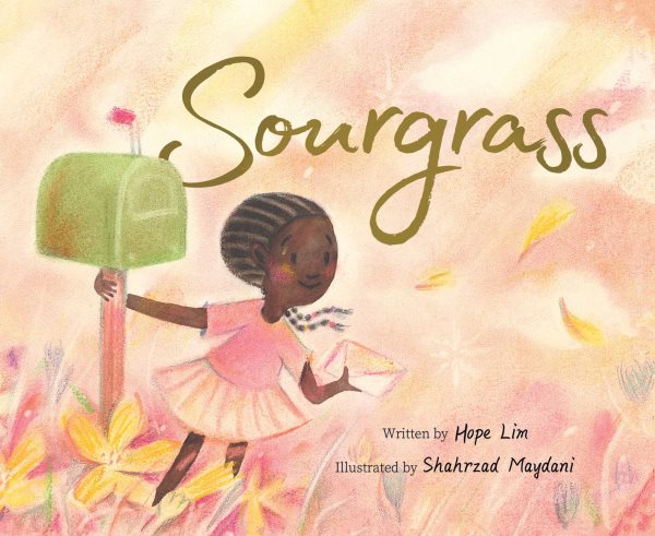 Cover art for Sourgrass / written by Hope Lim   illustrated by Shahrzad Maydani.