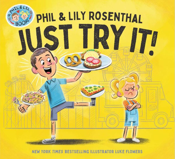Cover art for Just try it! / Phil and Lily Rosenthal   illustrated by Luke Flowers.