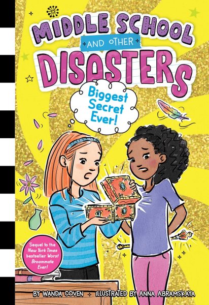 Cover art for Middle school and other disasters. Biggest secret ever! / by Wanda Coven   illustrated by Anna Abramskaya.