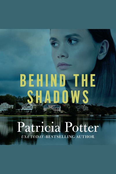 Cover art for Behind the Shadows [electronic resource] / Patricia Potter.