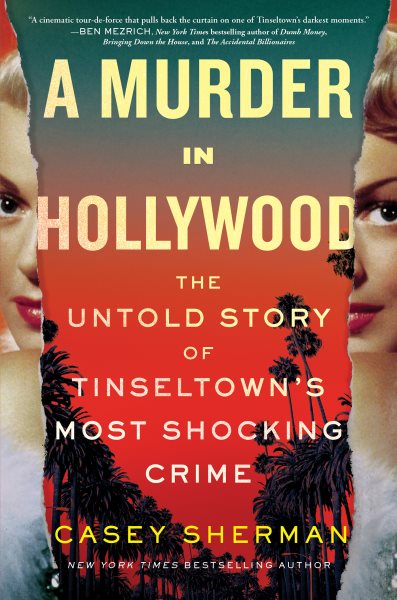 Cover art for A murder in Hollywood [electronic resource] : the untold story of Tinseltown's most shocking crime / Casey Sherman.