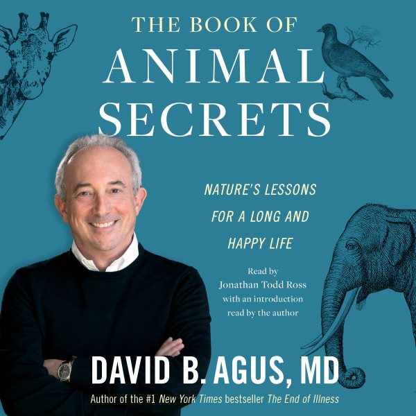 Cover art for The book of animal secrets [electronic resource] : nature's lessons for a long and happy life / David B. Agus